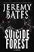 Suicide Forest (World's Scariest Places) by Jeremy Bates