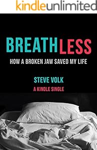 Breathless: How a Broken Jaw Saved My Life (Kindle Single)