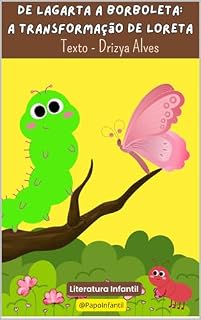 Livro De Lagarta a Borboleta - A Transformação de Loreta: Literatura Infantil
