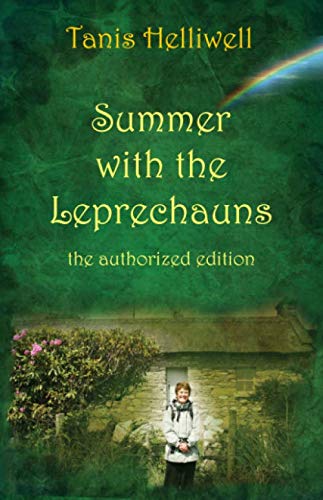 Summer with the Leprechauns: the authorized edition by Tanis Helliwell