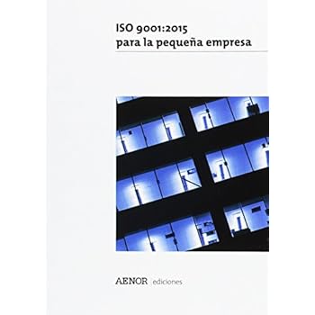 ISO 9001:2015 para la pequeña empresa ISO 9001:2015 para la pequeña empresa