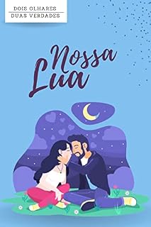 Livro NOSSA LUA (Dois olhares, duas verdades)