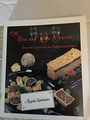 The Now and Zen Epicure: Gourmet Cuisine for the Enlightened Palate - //medicalbooks.filipinodoctors.org
