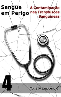 Livro Sangue em perigo: A contaminação nas transfusões sanguíneas (Controvérsias da medicina)