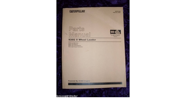 Caterpillar 938g Ii Wheel Loader Oem Parts Manual Rtb1 Up Caterpillar 938g Amazon Com Books Caterpillar 938g Ii Wheel Loader Oem Parts Manual Rtb1 Up Caterpillar 938g Amazon Com Books