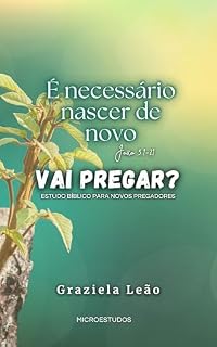 Livro É necessário nascer de novo - João 3 (Vai pregar? - Micro estudos para pregadores)
