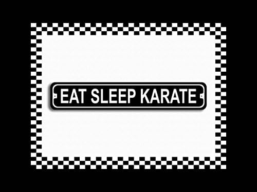 Eat Sleep Karate Novelty Metal Karate MMA Street Sign 3x18