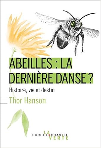 Amazon Fr Abeilles La Derniere Danse Histoire Vie Et Destin Hanson Thor Leclere Cecile Livres