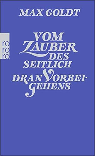 Vom Zauber Des Seitlich Dran Vorbeigehens Goldt Max 9783499242540 Amazon Com Books