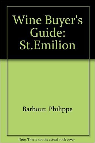Wine Buyers Guide Saint Emilion Barbour Philippe And Ewens David 9781871073034 Amazoncom Books