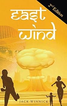 East Wind Can The Team Foil The Plot To Blow Up American Cities Kindle Edition By Jack