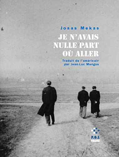 Je n'avais nulle part où aller (Trafic) (French Edition) by Jonas Mekas