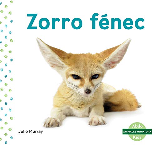 Zorro Fenec Fennec Fox Animales Miniatura Mini Animals Murray Julie Amazon Es Libros