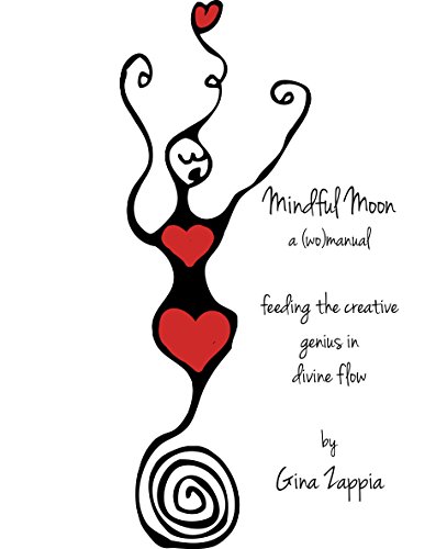 Mindful Moon - a (wo)manual: Feeding the Creative Genius in Divine Flow