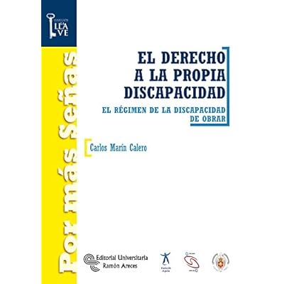 El Derecho a la propia discapacidad: El régimen de la discapacidad de obrar (Por Más Señas. La Llave)