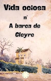 Livro Vida ociosa n'A barca de Gleyre: o romance de Rangel nas cartas de Lobato