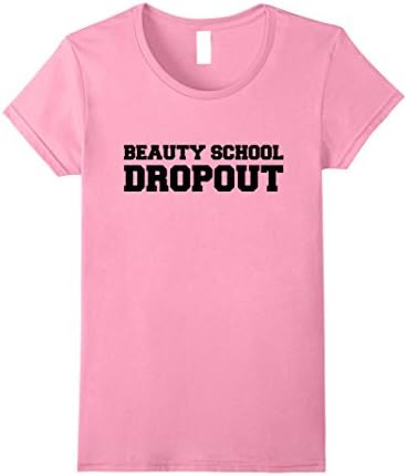 Womens Ladies Tees "Beauty School Dropout" Saying T-Shirts Black XL Pink