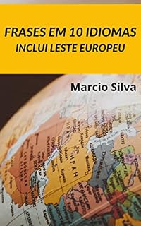 Livro FRASES EM 10 IDIOMAS SITUACIONAIS E IDIOMAS DO LESTE EUROPEU: INCLUI ACONTECIMENTO NA EUROPA 2022