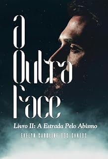 Livro A Outra Face: Livro II: A Estrada Pelo Abismo