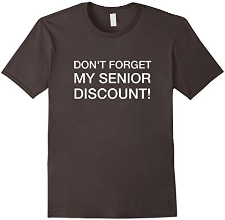 Men's Don't Forget My Senior Discount T-Shirt XL Asphalt