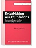 Refurbishing Our Foundations : Elementary Linguistics from an Advanced Point of View, Hockett, Charles F., 9027235503