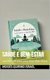 Livro Saúde e Bem-Estar: Sua Jornada para uma Vida Mais Plena