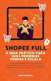 Livro Shopee Full: O guia prático para suas primeiras vendas e escala