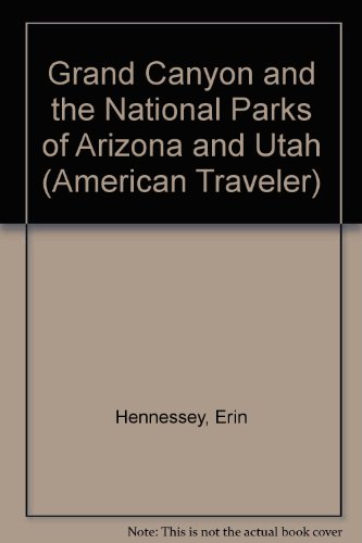 Grand Canyon and the National Parks of Arizona and Utah (American Traveler)