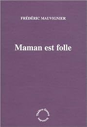 Maman est folle