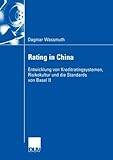 Image de Rating in China: Entwicklung von Kreditratingsystemen, Risikokultur und die Standards von Basel II (Wirtschaftswissenschaften) (German Edition)
