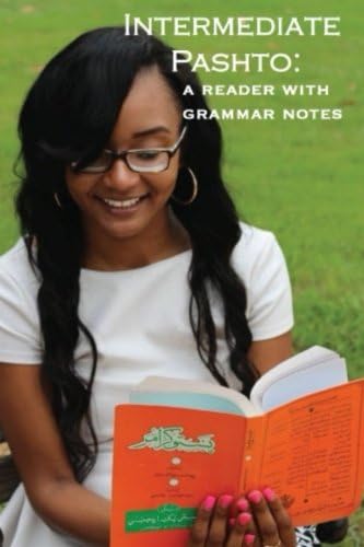 Intermediate Pashto: A Reader With Grammar Notes (Pashto Edition)