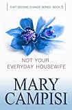 Not Your Everyday Housewife (That Second Chance) (Volume 5)