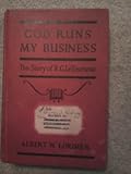 God Runs My Business: The Story of R.G. LeTourneau
