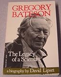 Gregory Bateson the Legacy of a Scientist