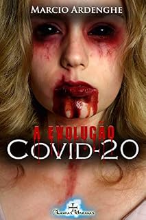 Livro COVID-20 - A EVOLUÇÃO: CORONAVÍRUS - A EVOLUÇÃO