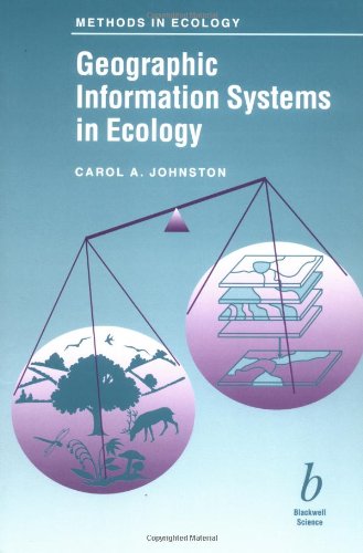 Geographic Information Systems in Ecology (Ecological Methods and Concepts)