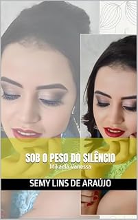 Livro Sob o Peso do Silêncio: Mikaela Vanessa