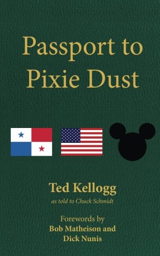 Passport to Pixie Dust: My 32 Years with The Walt Disney Company