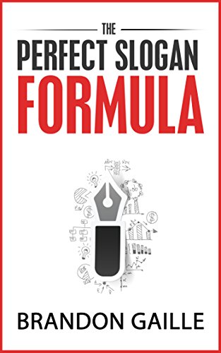 Amazon Com The Perfect Slogan Formula How To Write A Catchy