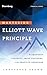 Mastering Elliott Wave Principle: Elementary Concepts, Wave Patterns, and Practice Exercises