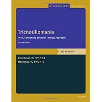 Trichotillomania: Workbook: An ACT-Enhanced Behavior Therapy Approach, Workbook - Second Edition (TREATMENTS THAT WORK)