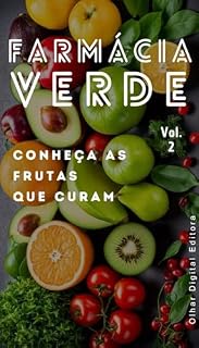 Livro Farmácia Verde: Conheça as FRUTAS que Curam