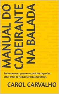 Livro Manual do Cadeirante na Balada: Tudo o que uma pessoa com deficiência precisa saber antes de frequentar espaços públicos