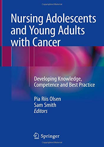 [Book] Nursing Adolescents and Young Adults with Cancer: Developing Knowledge, Competence and Best Practice<br />ZIP