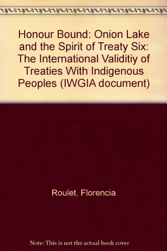 [R.E.A.D] Honour Bound: Onion Lake and the Spirit of Treaty Six: The International Validitiy of Treaties with<br />T.X.T