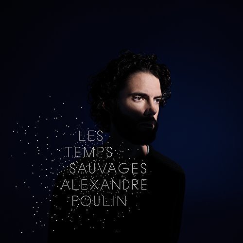 Les Temps Sauvages by Alexandre Poulin