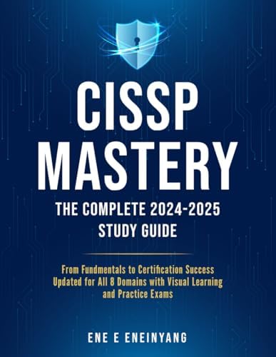 CISSP Study Guide 2024-2025: All in One CISSP Exam Prep for the