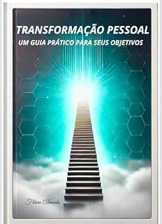 Livro TRANSFORMAÇÃO PESSOAL : UM GUIA PRATICO PARA SEUS OBJETIVOS.