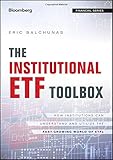 The Institutional ETF Toolbox: How Institutions Can Understand and Utilize the Fast-Growing World of ETFs (Bloomberg Financial)