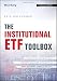 The Institutional ETF Toolbox: How Institutions Can Understand and Utilize the Fast-Growing World of ETFs (Bloomberg Financial)